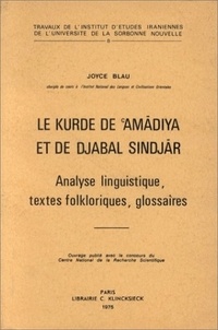 Joyce Blau - Le kurde de Amadiya et de Djabal Sindjar.