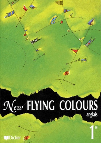 Joyce Bourjault et Bernard Moro - Anglais 1ere New Flying Colours.