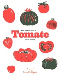 Joyce Briand - Tout est bon dans la tomate.