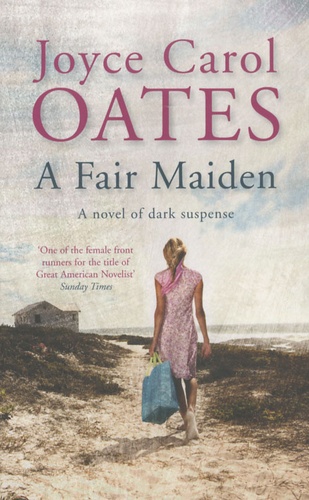 Joyce Carol Oates - A Fair Maiden.