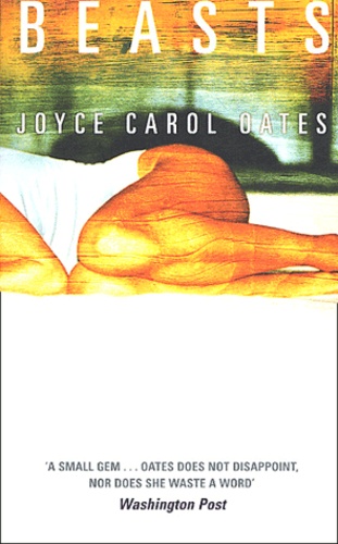 Joyce Carol Oates - Beasts.