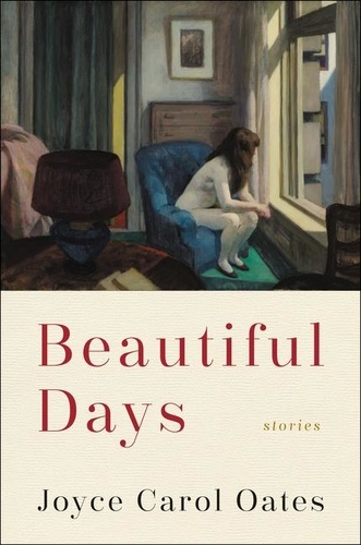 Joyce Carol Oates - Beautiful Days - Stories.
