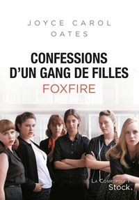 Joyce Carol Oates - Confessions d'un gang de filles.