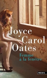 Joyce Carol Oates - Femme à la fenêtre.