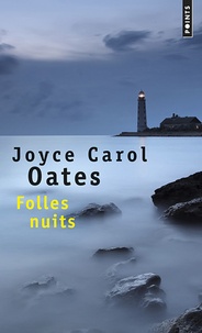 Joyce Carol Oates - Folles nuits.