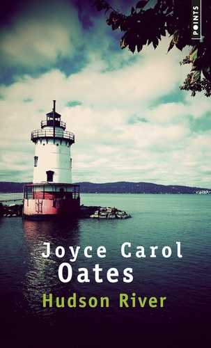 Joyce Carol Oates - Hudson river.