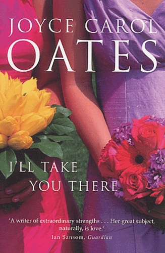 Joyce Carol Oates - I'll take you there.