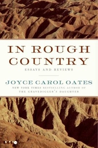 Joyce Carol Oates - In Rough Country - Essays and Reviews.