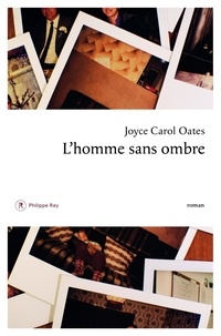 Joyce Carol Oates - L'homme sans ombre.