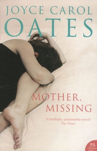 Joyce Carol Oates - Mother, Missing.