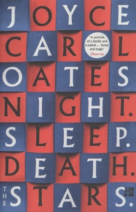 Joyce Carol Oates - Night. Sleep. Death. The Stars.