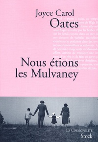 Joyce Carol Oates - Nous étions les Mulvaney.