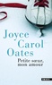Joyce Carol Oates - Petite soeur, mon amour - L'histoire intime de Skyler Rampike.