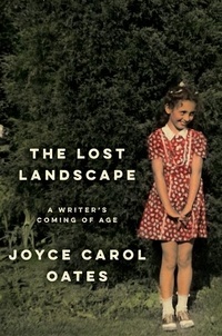 Joyce Carol Oates - The Lost Landscape - A Writer's Coming of Age.