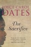 Joyce Carol Oates - The Sacrifice.
