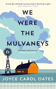 Joyce Carol Oates - We were the Mulvaneys.