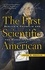 The First Scientific American. Benjamin Franklin and the Pursuit of Genius