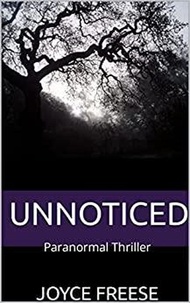  Joyce Freese - Unnoticed - A Paranormal Thriller, #2.