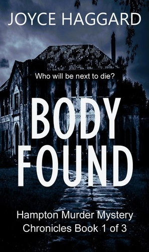  Joyce Haggard - Body Found - Hampton Murder Mystery Chronicles, #1.