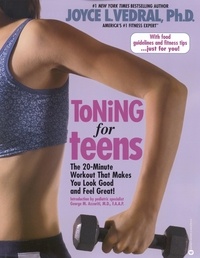 Joyce L. Vedral - Toning for Teens - The 20 Minute Workout That Makes You Look Good and Feel Great.