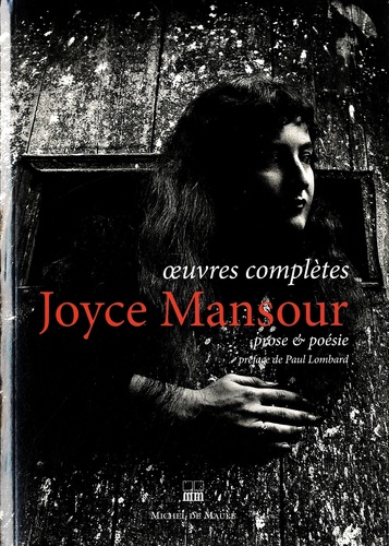 Joyce Mansour - Oeuvres complètes - Prose & poésie.