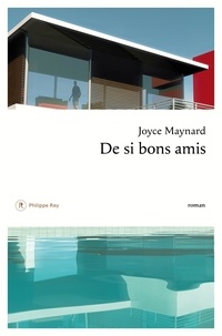 Joyce Maynard - De si bons amis.