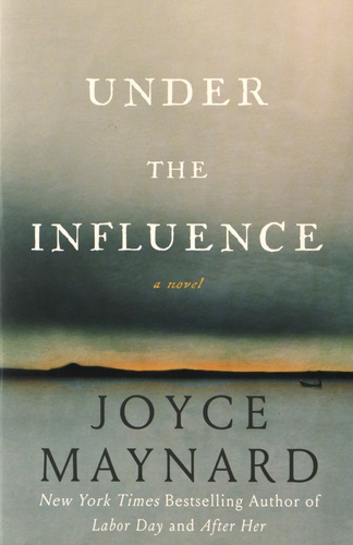 Joyce Maynard - Under the Influence.