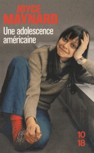 Joyce Maynard - Une adolescence américaine - Chronique des années 60.