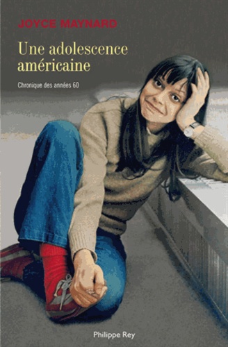 Joyce Maynard - Une adolescence américaine - Chronique des années 60.