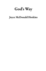  Joyce McDonald Hoskins - God's Way.