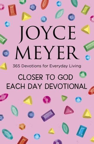 Closer to God Each Day Devotional. 365 Devotions for Everyday Living