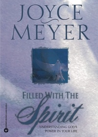 Joyce Meyer - Filled with the Spirit - Understanding God's Power in Your Life.