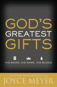 Joyce Meyer - God's Greatest Gifts - His Word, His Name, His Blood.