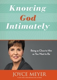 Joyce Meyer - Knowing God Intimately - Being as Close to Him as You Want to Be.