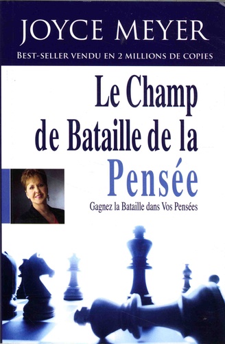 Le champ de bataille de la pensée. Gagnez la bataille dans vos pensées