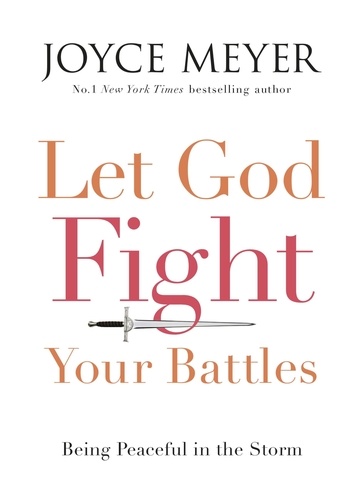 Let God Fight Your Battles. Being Peaceful in the Storm