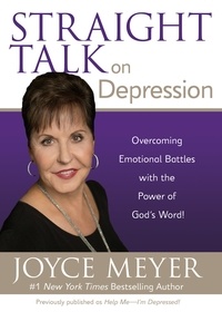 Joyce Meyer - Straight Talk on Depression - Overcoming Emotional Battles with the Power of God's Word!.