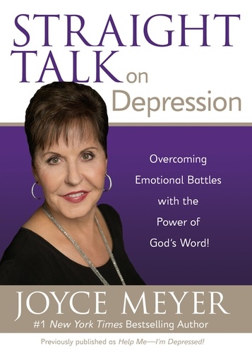 Straight Talk on Depression. Overcoming Emotional Battles with the Power of God's Word!