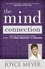 The Mind Connection. How the Thoughts You Choose Affect Your Mood, Behavior, and Decisions
