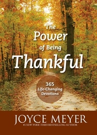 Joyce Meyer - The Power of Being Thankful - 365 Life Changing Devotions.