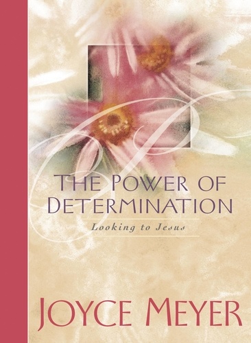 The Power of Determination. Looking to Jesus