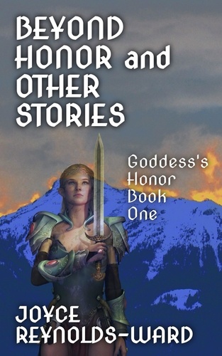  Joyce Reynolds-Ward - Beyond Honor and Other Stories - Goddess's Honor, #1.