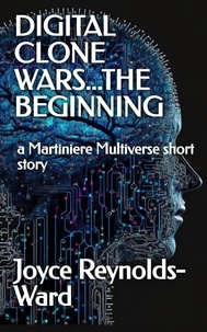  Joyce Reynolds-Ward - Digital Clone Wars...The Beginning - The Martiniere Multiverse.