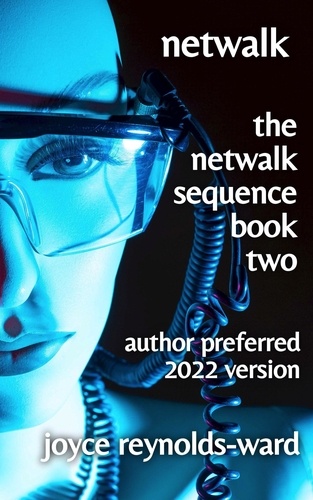  Joyce Reynolds-Ward - Netwalk: The Netwalk Sequence Book Two - Netwalk Sequence, #2.