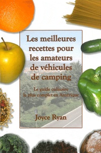 Joyce Ryan - Les meilleures recettes pour les amateurs de véhicules de camping - Le guide culinaire le plus complet en Amérique.