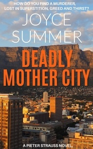  Joyce Summer - Deadly Mother City - Pieter Strauss Mystery Series, #1.
