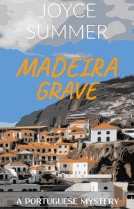  Joyce Summer - Madeira Grave - A Portuguese Mystery, #1.