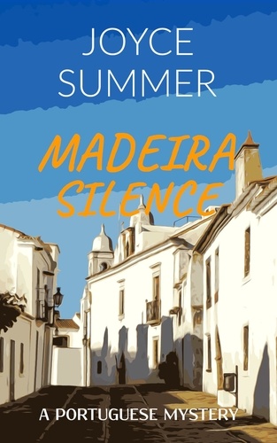  Joyce Summer - Madeira Silence - A Portuguese Mystery, #3.
