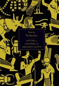 Joyce Tyldesley - The Penguin Book of Myths and Legends of Ancient Egypt.