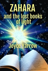 joyce Yarrow - Zahara and the Lost Books of Light - Zahara Series, #1.
